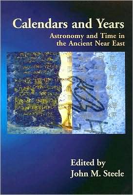 Calendars and Years: Astronomy and Time in the Ancient Near East