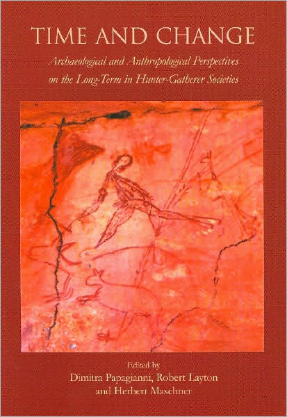 Time and Change: Archaeological and Anthropological Perspectives on the Long Term in Hunter-Gatherer Societies