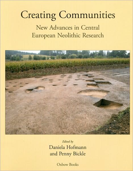 Creating Communities: New advances in Central European Neolithic Research