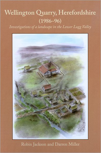 Wellington Quarry, Herefordshire (1986-96): Investigations of a Landscape in the Lower Lugg Valley