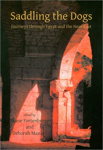Saddling the Dogs: Journeys Through Egypt and the Near East
