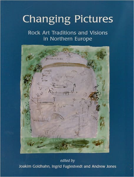 Changing Pictures: Rock Art Traditions and Visions in the Northernmost Europe