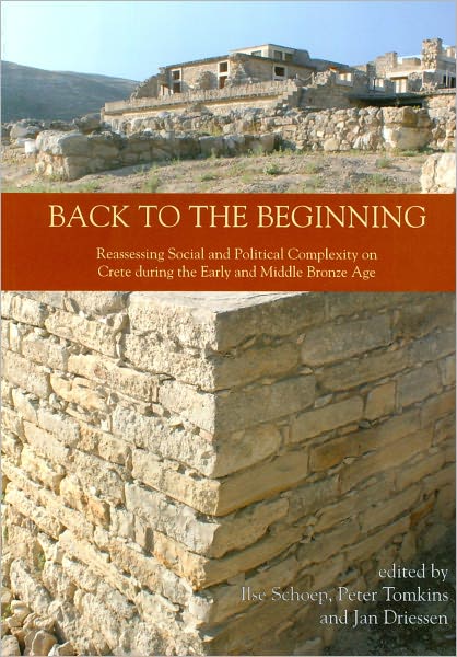 Back to the Beginning: Reassessing Social and Political Complexity on Crete during the Early and Middle Bronze Age