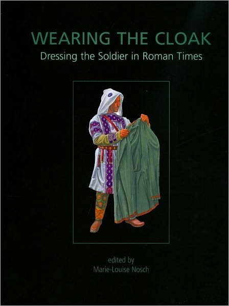 Wearing the Cloak: Dressing the Soldier in Roman Times