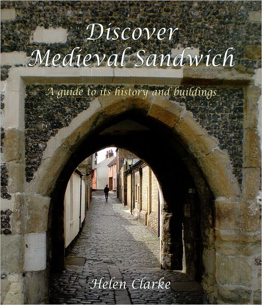 Discover Medieval Sandwich: A Guide to its History and Buildings
