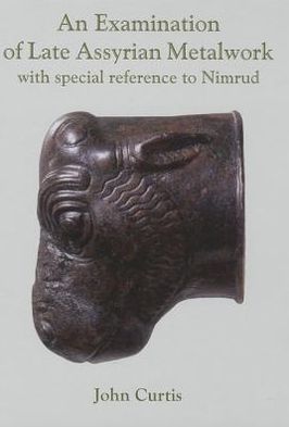 An Examination of Late Assyrian Metalwork
