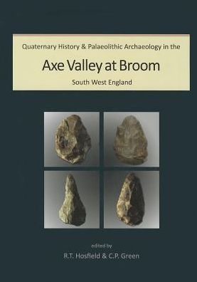 Quaternary History and Palaeolithic Archaeology in the Axe Valley at Broom, South West England