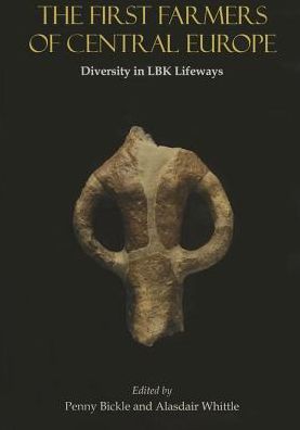 The First Farmers of Central Europe: Diversity in LBK Lifeways