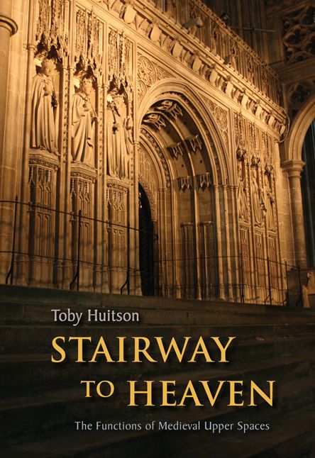 Stairway to Heaven: The Functions of Medieval Upper Spaces