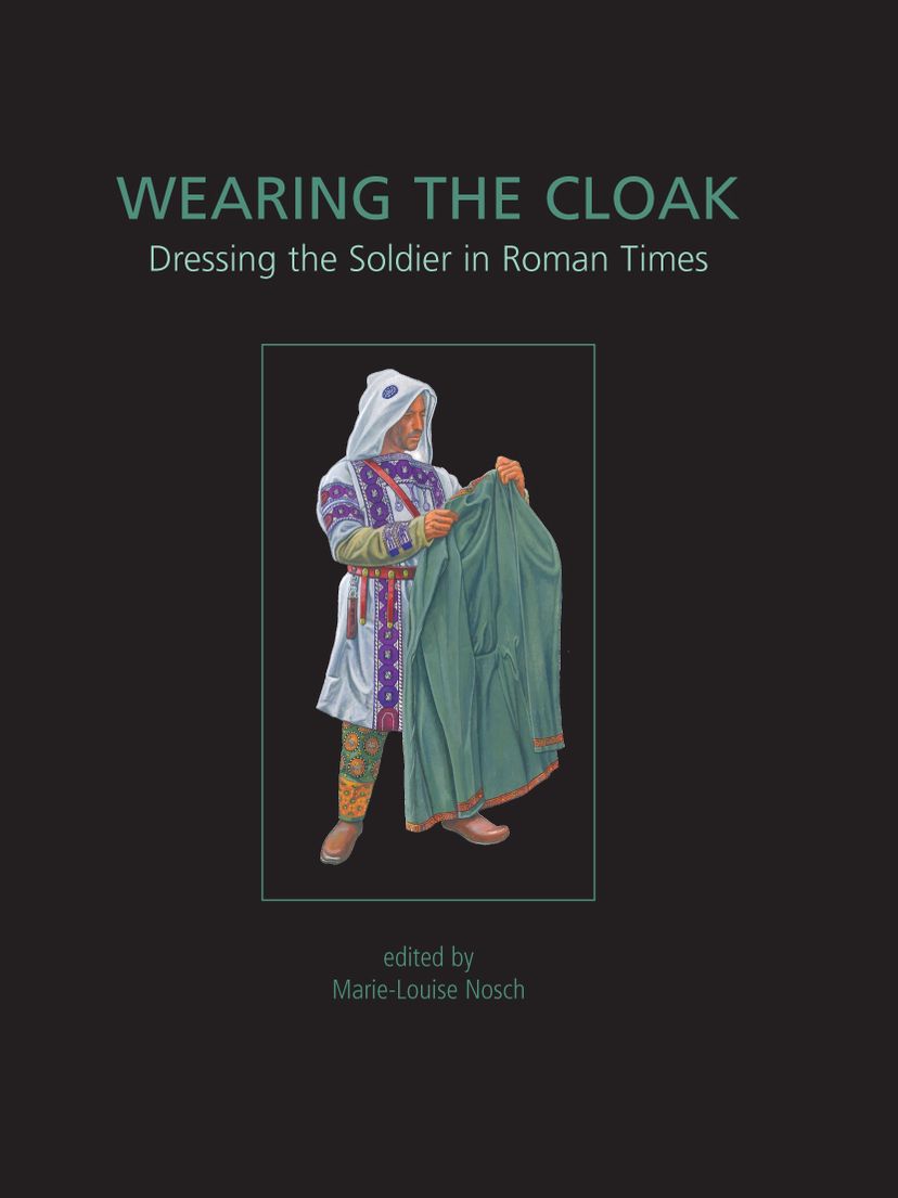 Wearing the Cloak: Dressing the Soldier in Roman Times