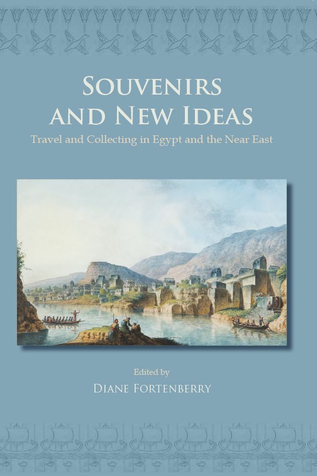 Souvenirs and New Ideas: Travel and Collecting in Egypt and the Near East