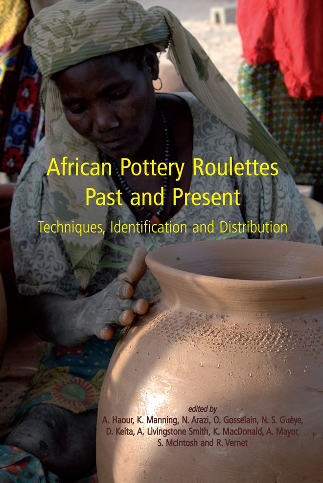 African Pottery Roulettes Past and Present: Techniques, Identification and Distribution