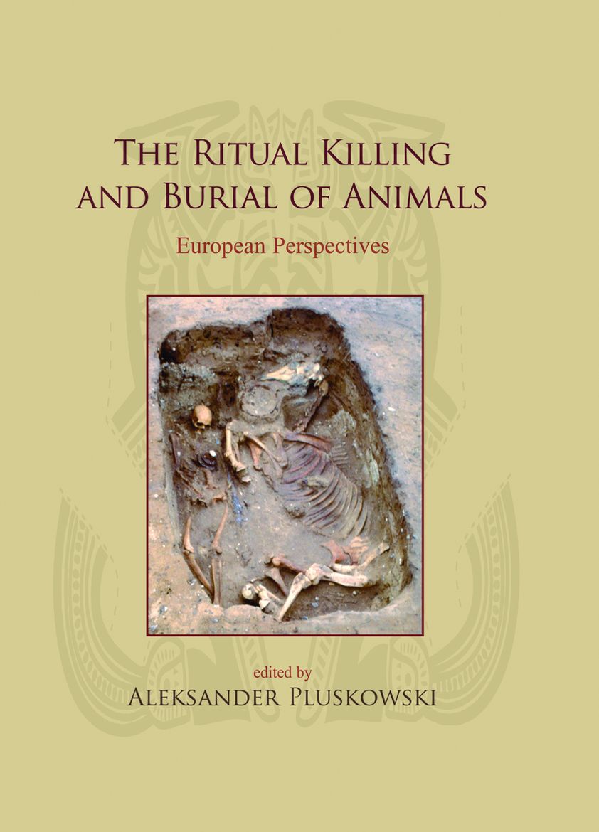 The Ritual Killing and Burial of Animals: European Perspectives