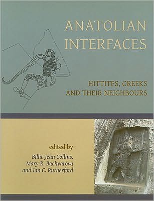 Anatolian Interfaces: Hittites, Greeks and their Neighbours
