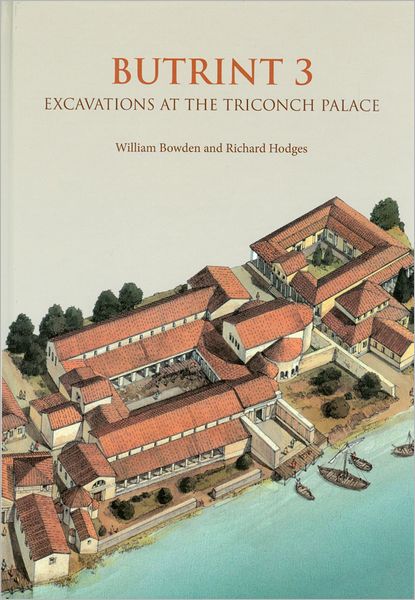 Butrint 3: Excavations at the Triconch Palace