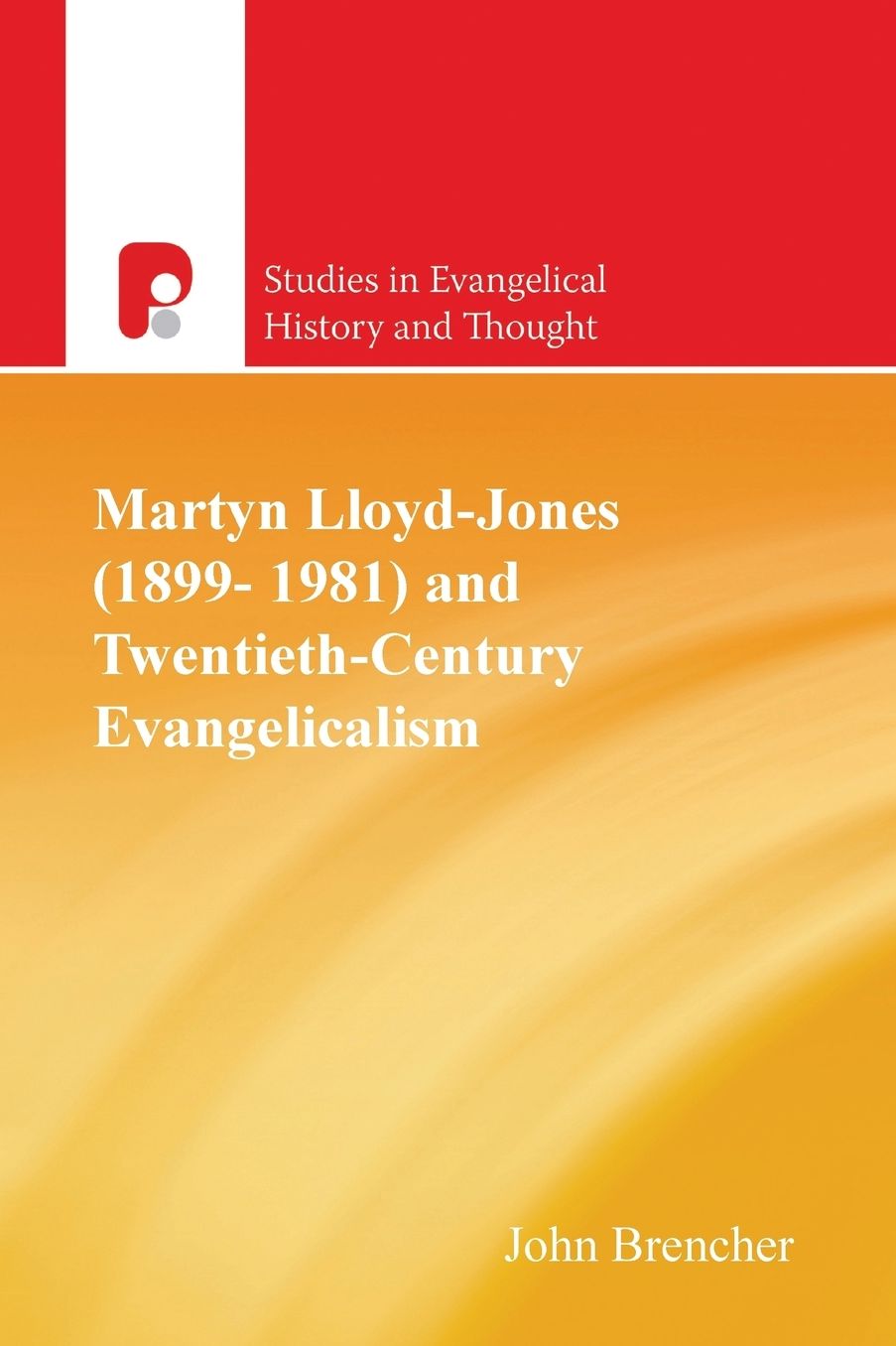Martyn Lloyd-Jones and 20Th Century Evangelism