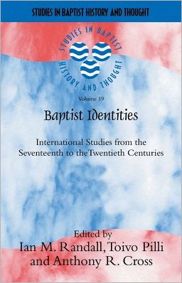 Baptist Identities: International Studies from the Seventeenth to the Twentieth Centuries