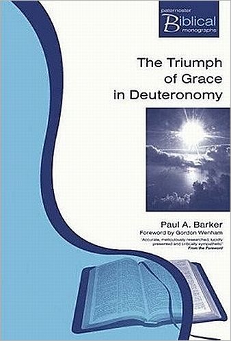 The Triumph of Grace in Deuteronomy: Faithless Israel, Faithful Yahweh in Deuteronomy