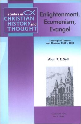 Enlightenment, Ecumenism, Evangel: Theological Themes and Thinkers 15502000