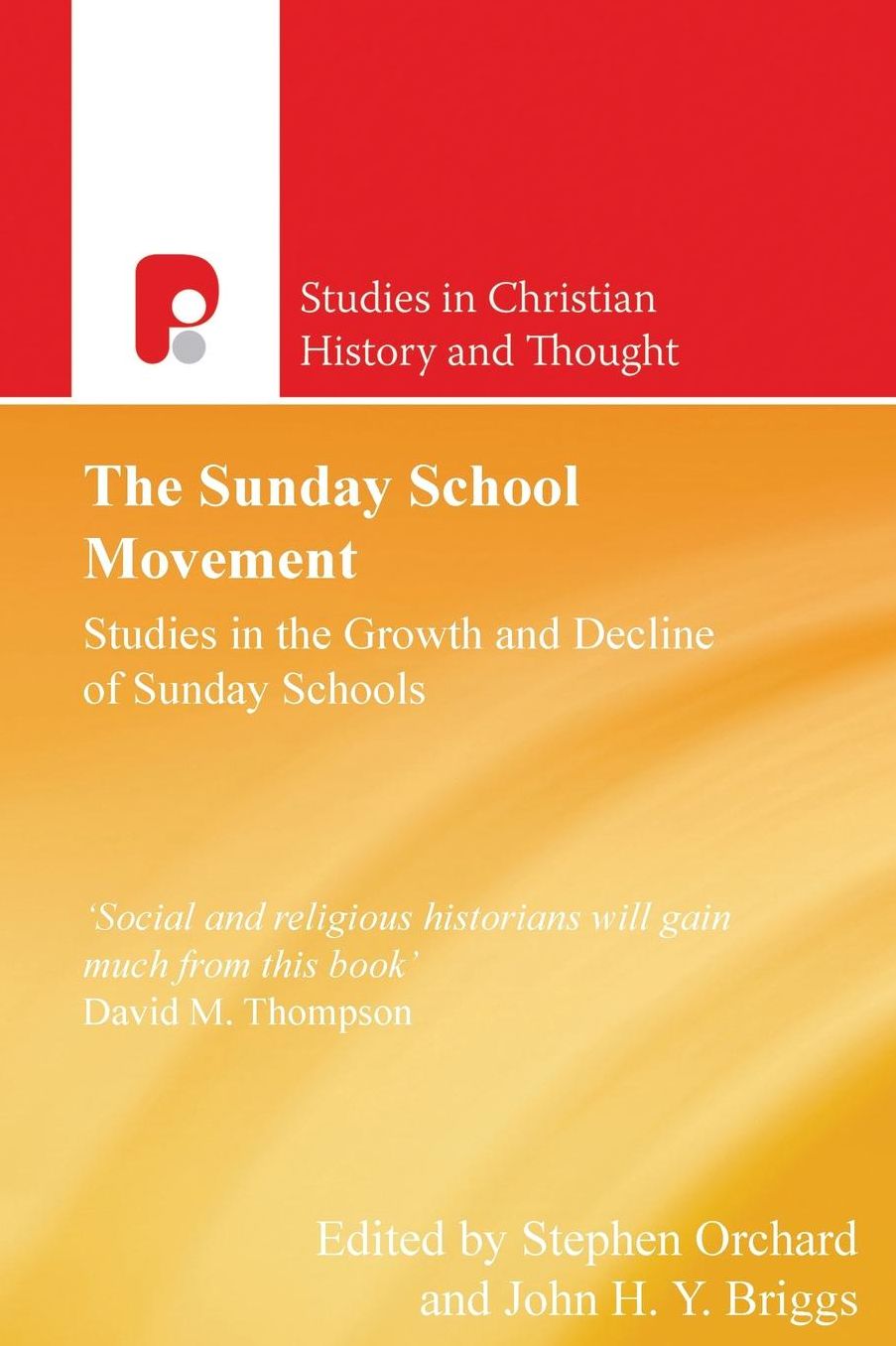 Sunday School Movement, The: Studies in the Growth and Decline of Sunday Schools