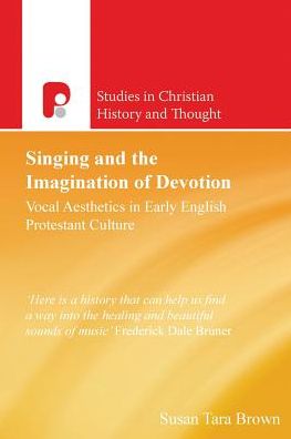 Singing and the Imagination of Devotion: Vocal Aesthetics in Early Entlish