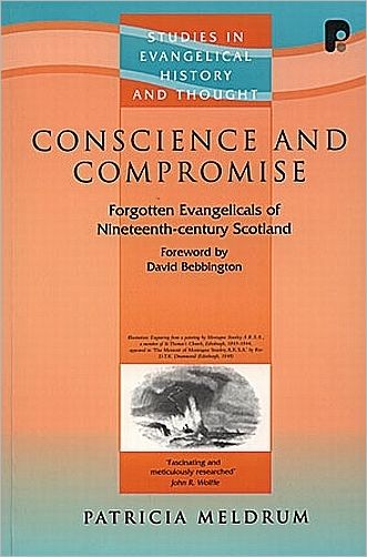 Conscience and Compromise: Forgotten Evangelicals of Nineteenth-Century Scotland