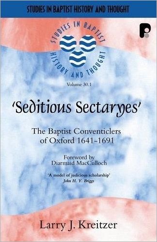 Seditious Sectaryes (2 Volume Set): The Baptist Conventicles of Oxford, 16411691