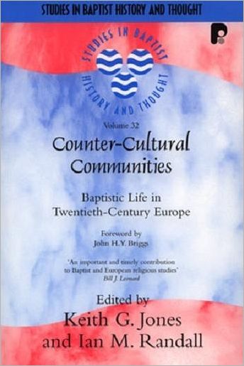 Counter-Cultural Communities: Baptistic Life in Twentieth-Century Europe