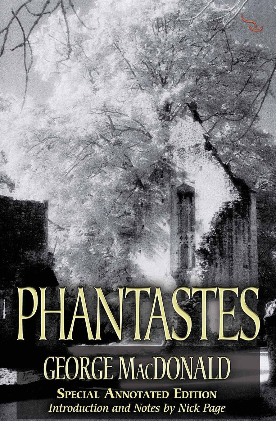 Phantastes, A Faerie Romance for Men and Women (The Annotated 150th Anniversary Edition)