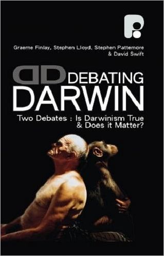 Debating Darwin: Two Debates Is Darwinism True, and Does It Matter?