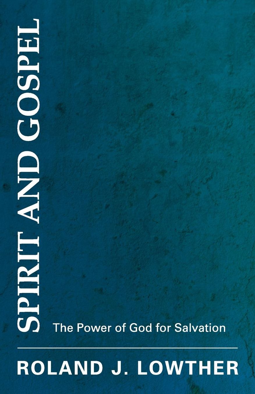 Spirit and Gospel: The Power of God for Salvation