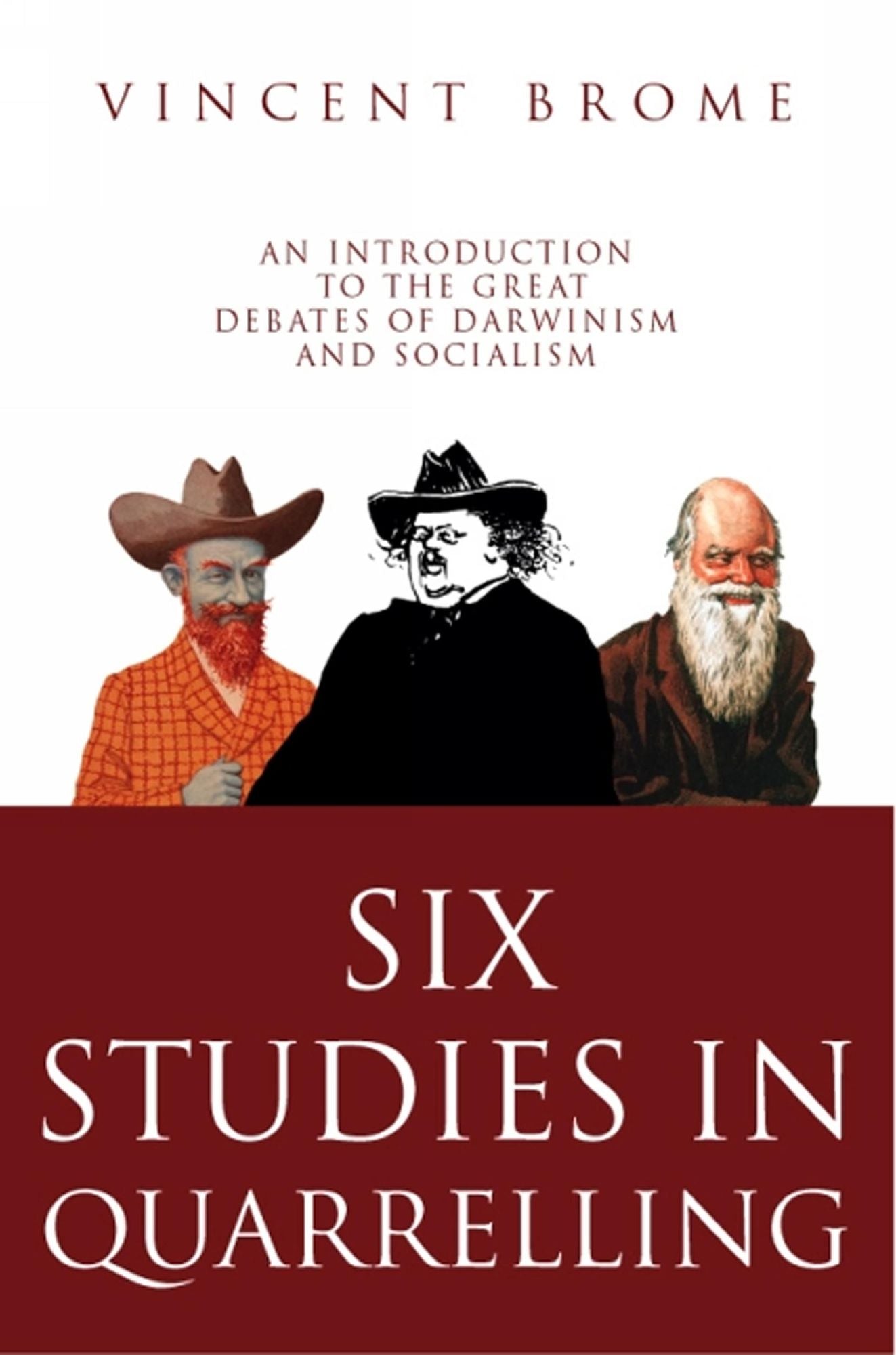 Six Studies in Quarrelling: An Introduction To the Great Debates of Darwinism And Socialism 
