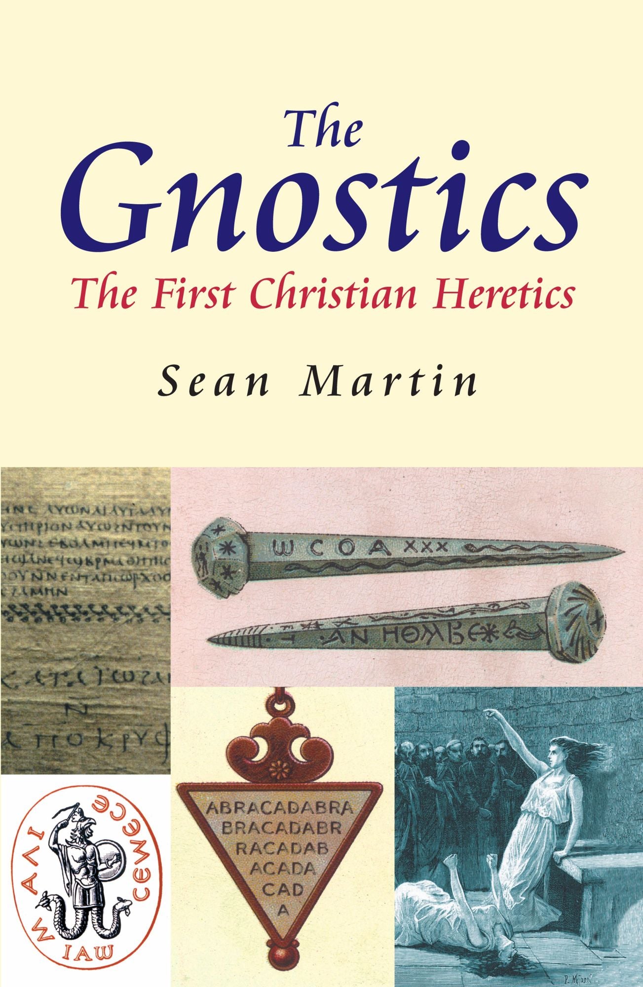 The Gnostics: The First Christian Heretics