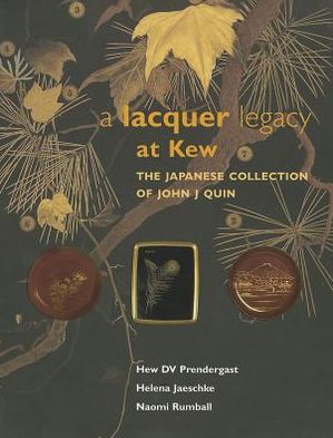 A Lacquer Legacy at Kew: The Japanese Collection of John J Quin
