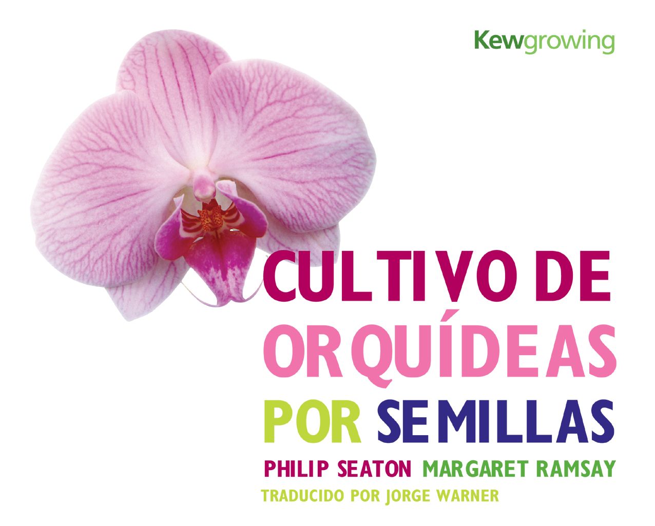 Cultivo de Orquideas por Semillas: Growing Orchids from Seed - Spanish-language Edition