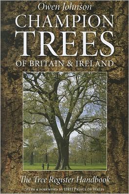 Champion Trees of Britain and Ireland: The Tree Register Handbook