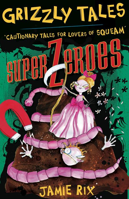 Grizzly Tales: Superzeroes: Cautionary Tales for Lovers of Squeam! Book 8