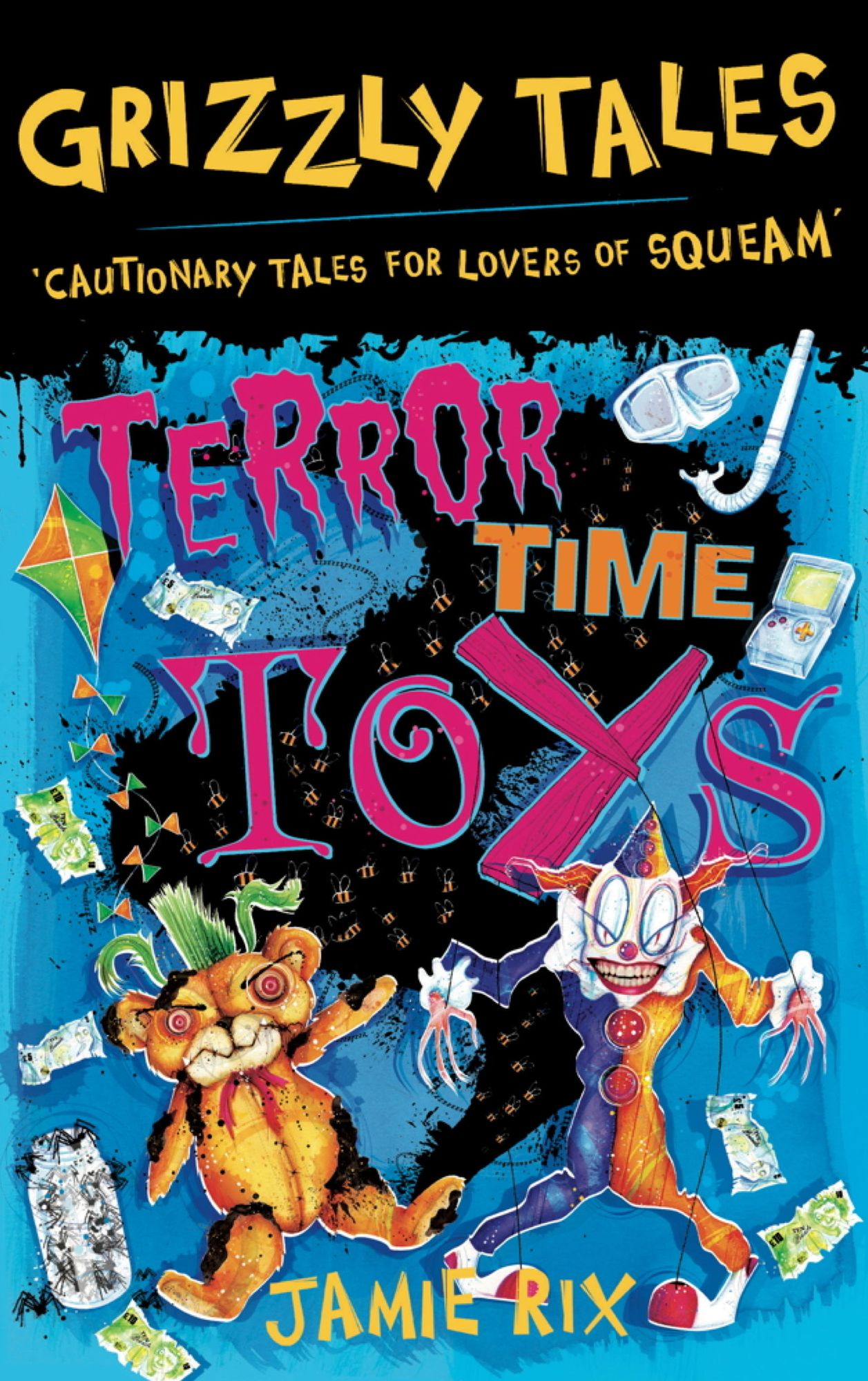Grizzly Tales: Terror-Time Toys: Cautionary Tales for Lovers of Squeam! Book 5
