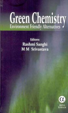 Green Chemistry: Environement Friendly Alternatives