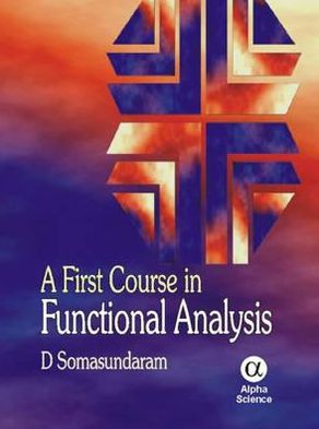 A First Course in Functional Analysis