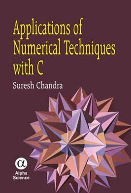 Applications of Numerical Techniques with C