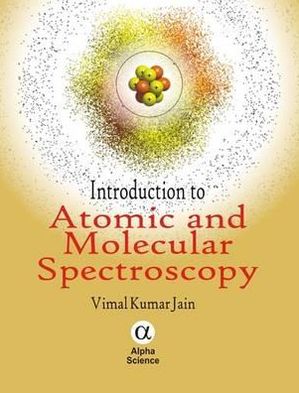Introduction to Atomic and Molecular Spectroscopy