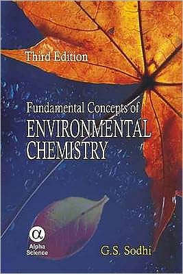 Fundamental Concepts of Environmental Chemistry: Third Edition
