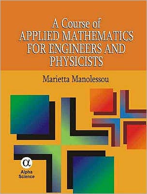 A Course of Applied Mathematics for Engineers and Physicists