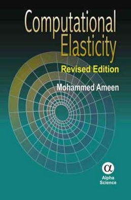 Computational Elasticity : Theory of Elasticity, Finite and Boundary Element Methods