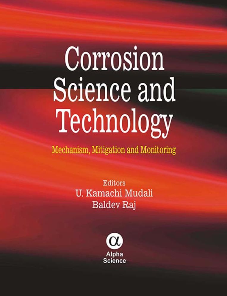 Corrosion Science and Techology : Mechanism, Mitigation and Monitoring