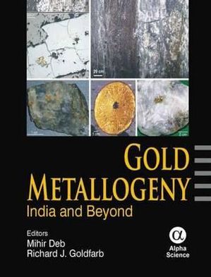 Gold Metallogeny: India and Beyond