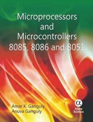 Microprocessors and Microcontrollers 8085, 8086, and 8051