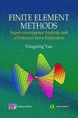 Finite Element Methods: Super-converge Analysis and a Posteriori Error Estimation