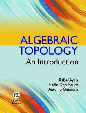 Algebraic Topology : An Introduction
